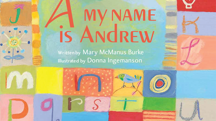 A, My Name is Andrew by Mary McManus Burke